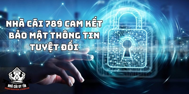 789Club cam kết bảo mật thông tin tuyệt đối