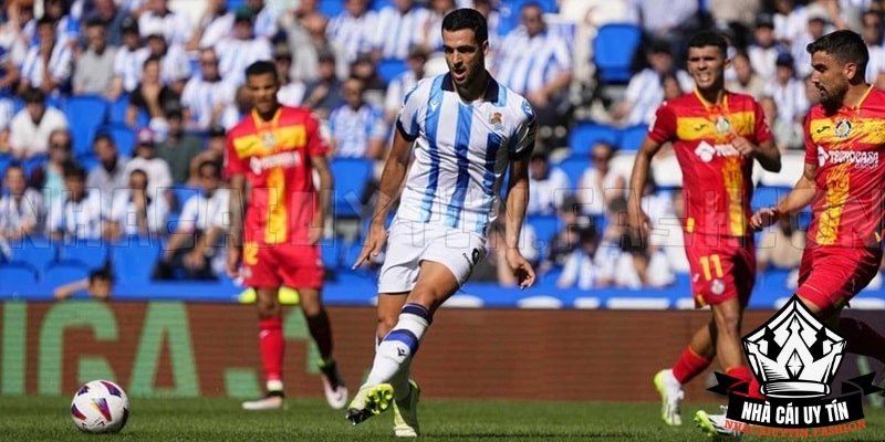 Nhận định trận Getafe vs Real Sociedad chi tiết cùng chuyên gia uy tín