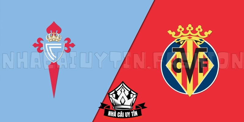 Soi kèo Celta đấu với Villarreal chi tiết nhất