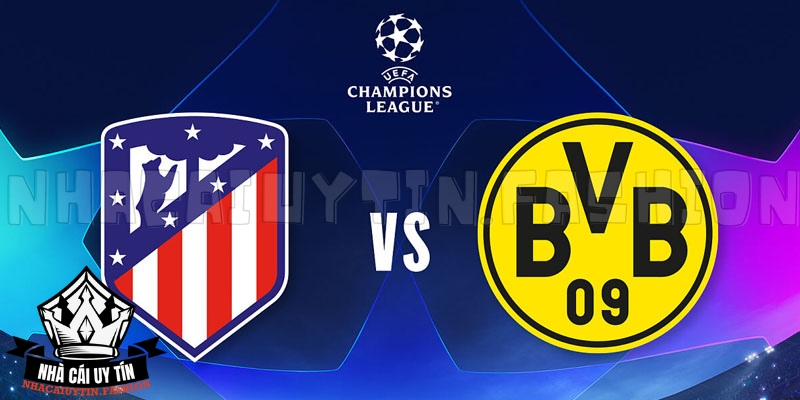 Soi kèo trận đấu giữa Atletico Madrid vs Dortmund chi tiết nhất