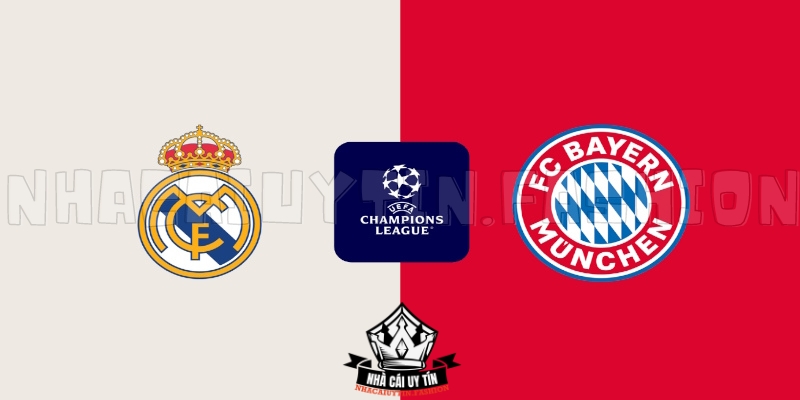 Soi kèo Real Madrid đấu với Bayern Munich