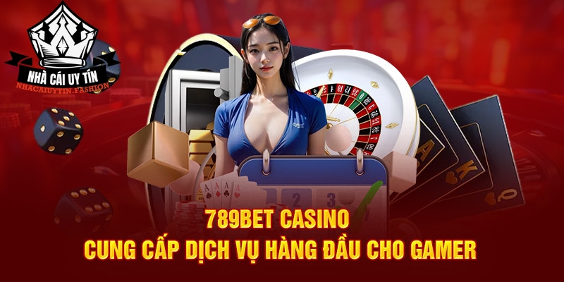 789bet Casino cung cấp dịch vụ hàng đầu cho gamer