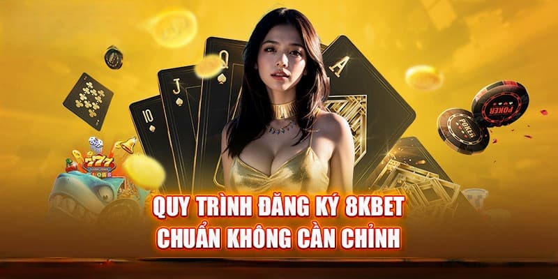 Hướng dẫn đăng ký 8kbet chi tiết nhất cho thành viên